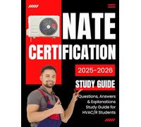 NATE Certification Prep 2025-2026: Questions, Answers & Explanations Study Guide for HVAC/R Students