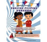 Nate & June's English-Filipino Workbook: Learn about animals, numbers, body parts, food, and more - in English and Filipino!