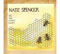 Nate Spencer - All the Honey Sweet