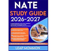 NATE STUDY GUIDE 2026-2027: In-Depth Explanation of Key Terms, Definitions, and Essential Terminologies for Clear Understanding with 900 Questions and Answer