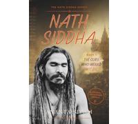 Nath Siddha: The Guru Who Would Not Die: 1 (The Nath Siddha Series)