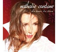 Nathalie Cardone - Le Temps des Fleurs