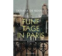 Nathalie Lemmens Tatiana de Rosnay Fünf Tage in Paris: Roman (Tapa blanda)