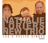 Nathalie Loriers New Trio Les 3 Petits Singes (CD)