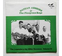 Nathan Abshire and The Pine Grove Boys - The Legendary Jay Miller Sessions Volume 13 [LP]