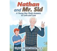 Nathan and Mr. Sid: A Young Boy Finds Answers to Love and Loss