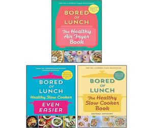 Nathan Anthony 3 Books Collection Set (Bored of Lunch Healthy Slow Cooker Even Easier, Bored of Lunch The Healthy Slow Cooker Book, Bored of Lunch The Healthy Air Fryer Book)