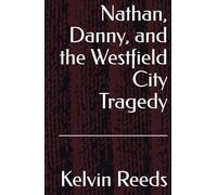 Nathan, Danny, and the Westfield City Tragedy