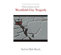 Nathan, Danny, and the Westfield City Tragedy (The Case Files about Tigris)