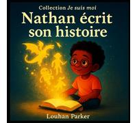 Nathan écrit son histoire (Je suis moi)