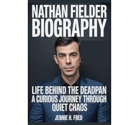 Nathan Fielder biography: Life Behind the Deadpan a curious journey through quiet chaos (JENNIE biography)