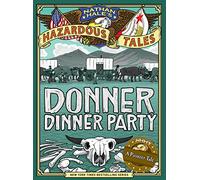 Nathan Hale's Hazardous Tales: Donner Dinner Party: 03