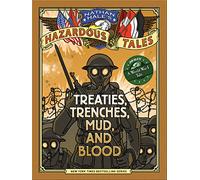 NATHAN HALES HAZARDOUS TALES HC 04 TREATIES TRENCHES: (A World War I Tale)