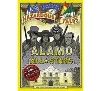 NATHAN HALES HAZARDOUS TALES HC 06 ALAMO ALL-STARS: A Texas Tale: 6