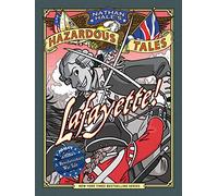 NATHAN HALES HAZARDOUS TALES HC 08 LAFAYETTE: A Revolutionary War Tale: 8