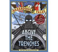 NATHAN HALES HAZARDOUS TALES HC ABOVE THE TRENCHES: A World War I Flying Ace Tale