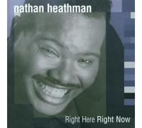 Nathan Heathman - Nathan Heathman-Right Here Right Now