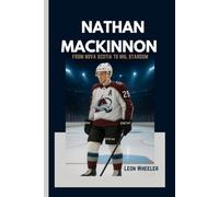 NATHAN MACKINNON: From Nova Scotia to NHL Stardom