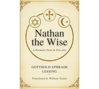 Nathan the Wise: A Dramatic Poem In Five Acts