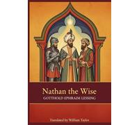 Nathan the Wise: A Dramatic Poem in Five Acts