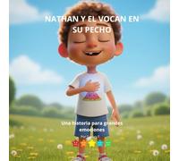 Nathan y el volcán en su pecho: Una historia para calmar grandes emociones (Nathan y sus emociones)