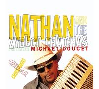 Nathan & Zydeco Cha-Chas - Creole Crossroads