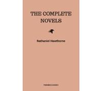 Nathaniel Hawthorne: The Complete Novels (ebook)