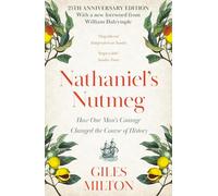 Nathaniel's Nutmeg: How One Man's Courage Changed the Course of History