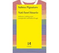 Nati fuori binario. Infanzie e adolescenze transgender nell'Italia di oggi (Annurca)
