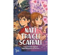 Nati tra gli scaffali: I racconti dei ragazz* della biblioteca di Perrero