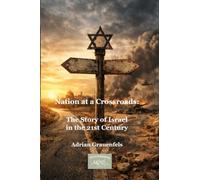 Nation at a Crossroads: The Story of Israel in the 21st Century