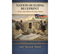 Nation-Building Blueprint: A Civic Action Plan for Everyday Citizens (The Blueprint Set)