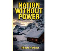Nation without Power: An EMP Post Apocalypse Prepper Survival Thriller: 141 (EMP Survival in a Powerless World)