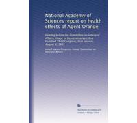 National Academy of Sciences report on health effects of Agent Orange: Hearing before the Committee on Veterans' Affairs, House of Representatives, ... Third Congress, first session, August 4, 1993
