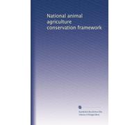 National animal agriculture conservation framework
