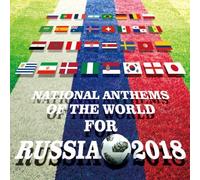 NATIONAL ANTHEMS OF THE WORLD FOR RUSSIA 2018