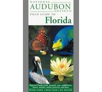 National Audubon Society Field Guide to Florida: Regional Guide: Birds, Animals, Trees, Wildflowers, Insects, Weather, Nature Preserves, and More [Idioma Inglés]