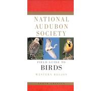 National Audubon Society Field Guide to North American Birds--W: Western Region - Revised Edition (National Audubon Society Field Guides)