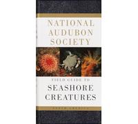 National Audubon Society Field Guide to Seashore Creatures: North America (The Audubon Society Field Guide Series) [Idioma Inglés] (National Audubon Society Field Guides)