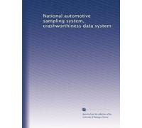 National automotive sampling system, crashworthiness data system: Volume 1