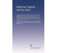 National Capital service area: Hearings before the Subcommittee on Government Operations of the Committee on the District of Columbia, House of ... 4394 and H.R. 5642 ... June 10 and 13, 1975
