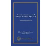 National censuses and vital statistics in Europe, 1918-1939: an annotated bibliography