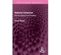 National Character: And the Factors in its Formation (Routledge Revivals)
