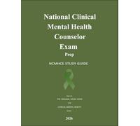 National Clinical Mental Health Counselor Exam Prep: NCMHCE STUDY GUIDE