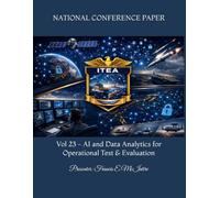 NATIONAL CONFERENCE PAPER: Vol 23 - AI and Data Analytics for Operational Test & Evaluation