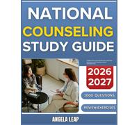 NATIONAL COUNSELING STUDY GUIDE 2026-2027: Complete Practice Exam With 1000 Past Questions And Complete Answer Explanation