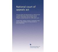 National court of appeals act: Hearings before the Subcommittee on Improvements in Judicial Machinery of the Committee on the Judiciary, United States ... second session, on S. 2762 and S. 3423