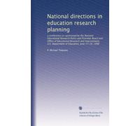 National directions in education research planning: a conference co-sponsored by the National Educational Research Policy and Priorities Board and ... Department of Education, June 17-18, 1998