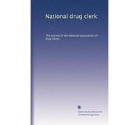 National drug clerk: The journal of the National association of drug clerks: Volume 7