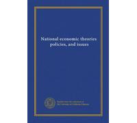 National economic theories, policies, and issues
